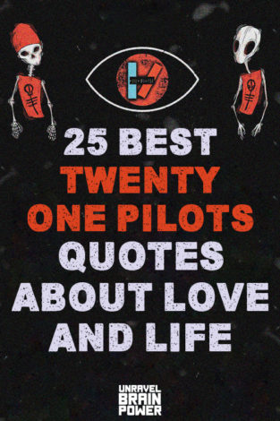 25 Best Twenty One Pilots Quotes About Love And Life