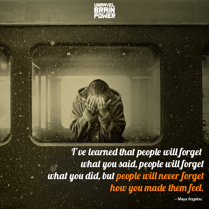 People Will Never Forget How You Made Them Feel