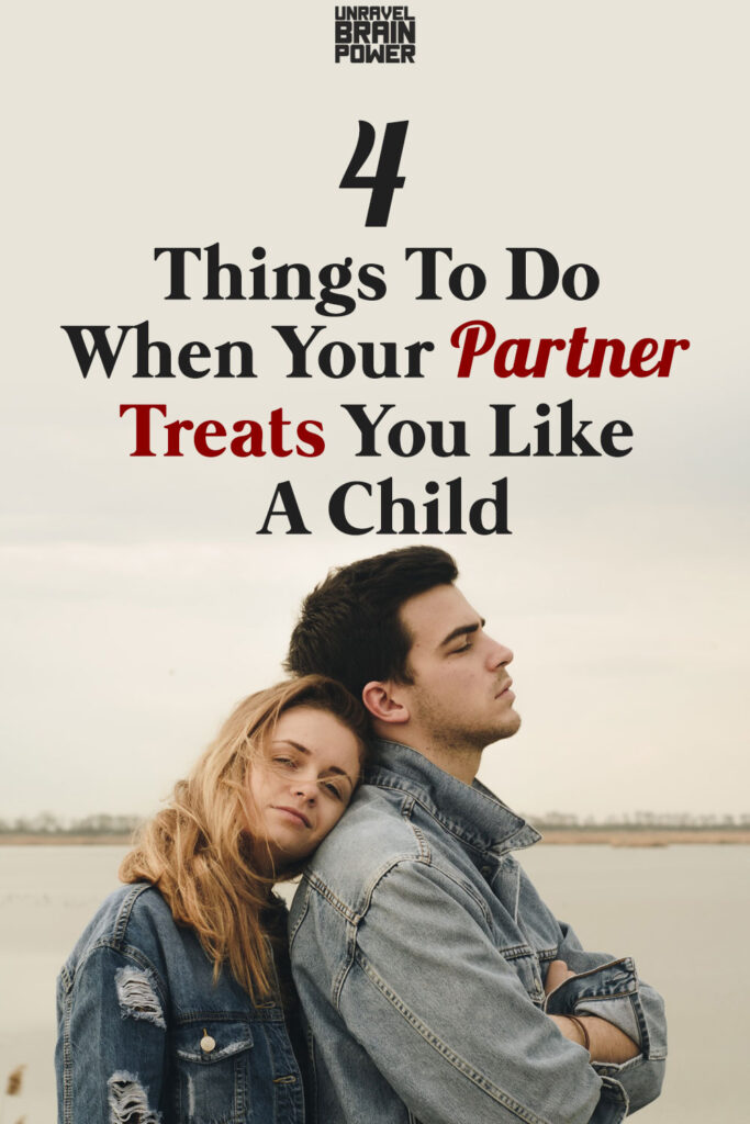 4 Things To Do When Your Partner Treats You Like A Child