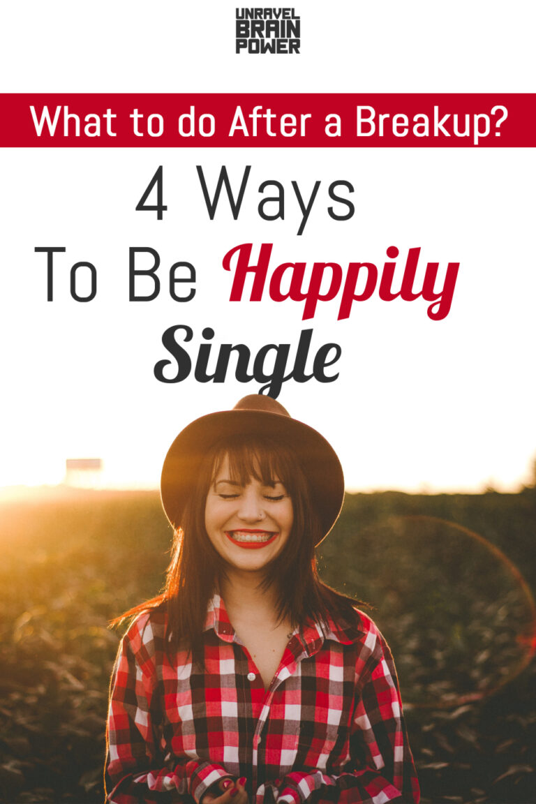 What To Do After A Breakup 4 Ways To Be Happily Single