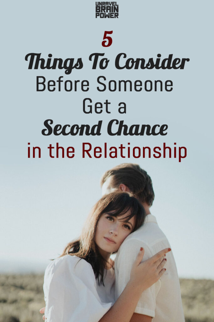 5 Things To Consider Before Someone Get a Second Chance in the Relationship