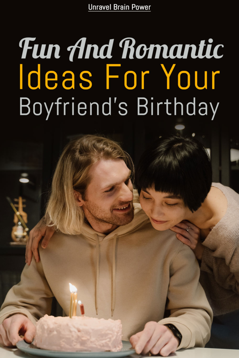 6 Fun And Romantic Ideas For Your Boyfriend's Birthday