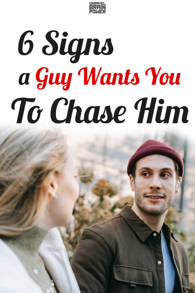 6 Signs a Guy Wants You To Chase Him