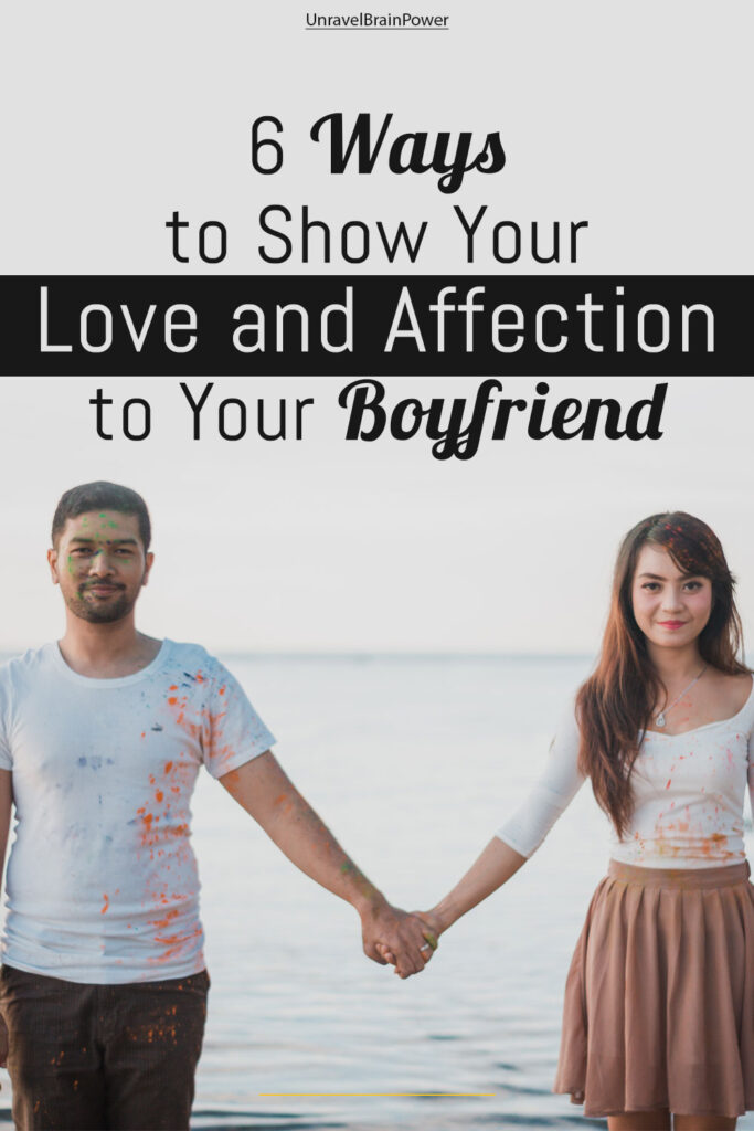 6 Ways to Show Your Love and Affection to Your Boyfriend