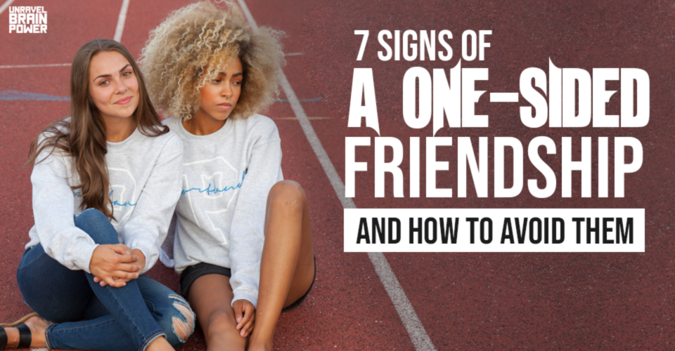 7 Signs Of A One-Sided Friendship And How To Avoid Them
