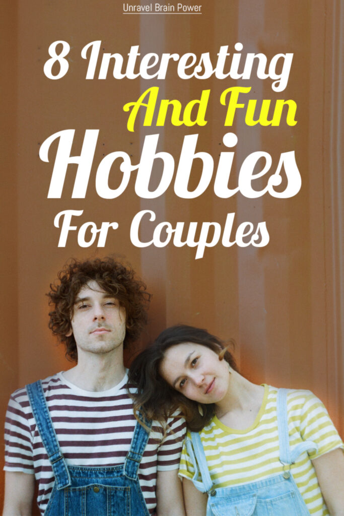 8 Interesting And Fun Hobbies For Couples