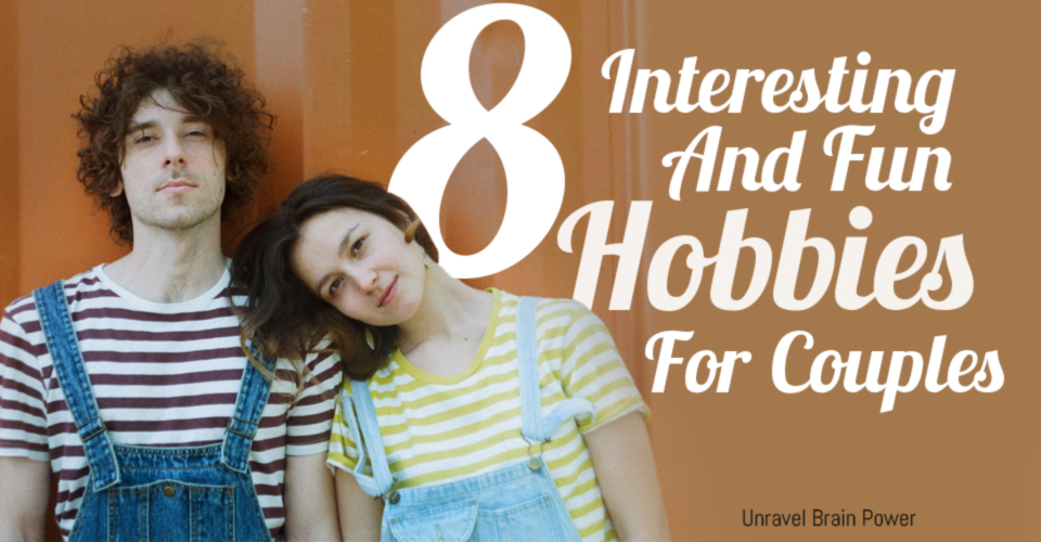 8 Interesting And Fun Hobbies For Couples