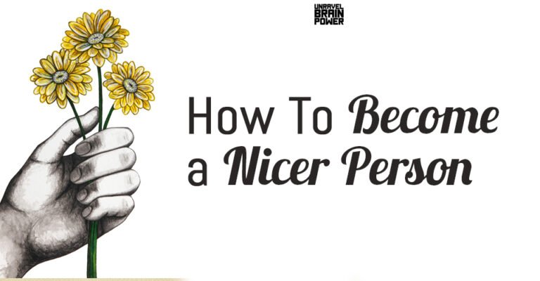 How To a Nicer Person Unravel Brain Power