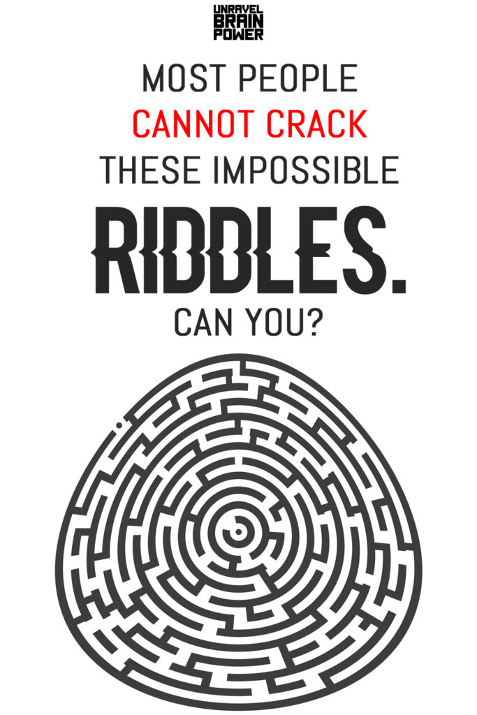 Most People Cannot Crack These Impossible Riddles. Can You?