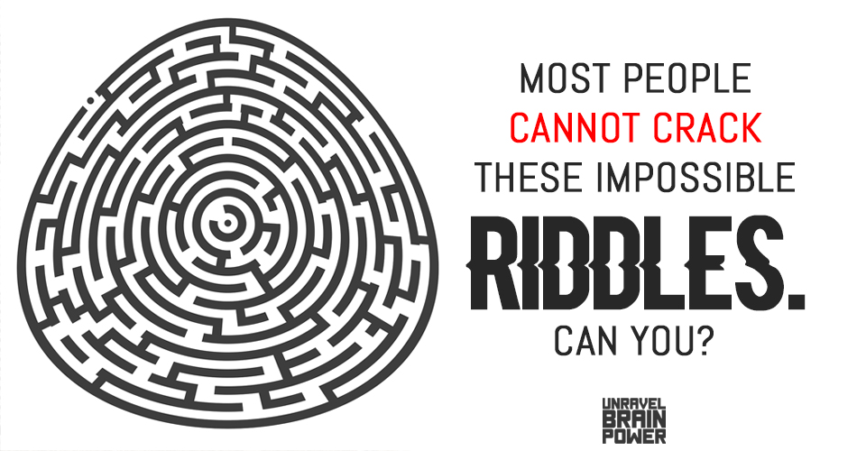 Most People Cannot Crack These Impossible Riddles. Can You?