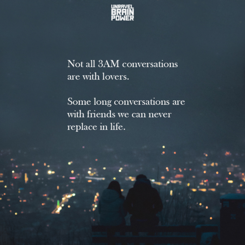 Not all 3AM conversations are with lovers