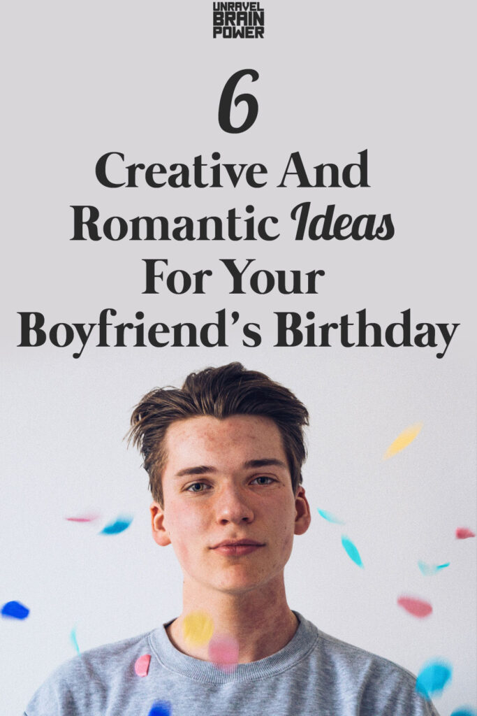 Romantic Ideas For Your Boyfriend’s Birthday