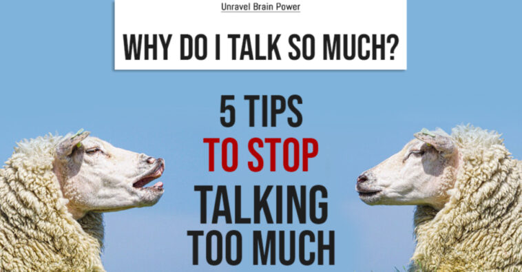 5-tips-to-stop-talking-too-much-unravel-brain-power