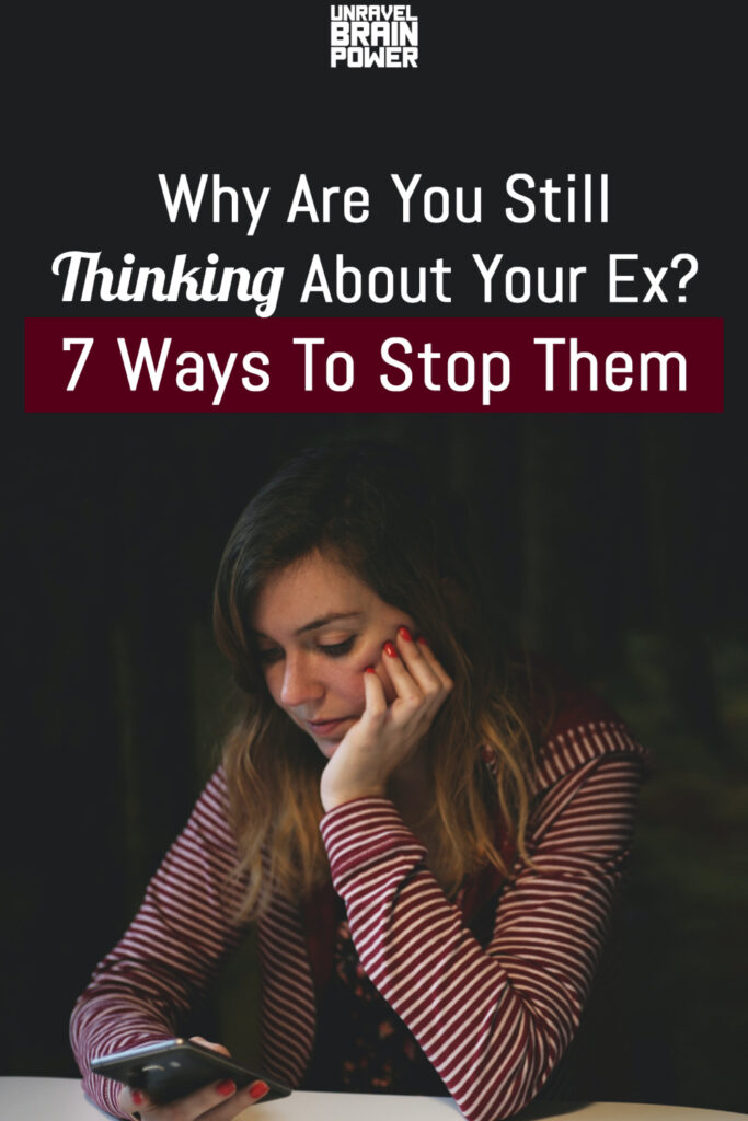 7 Ways To Stop Thinking About Your Ex - Relationship Tips