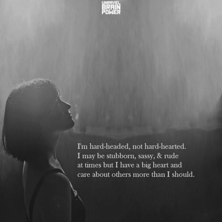 I m Hard headed Not Hard hearted Unravel Brain Power