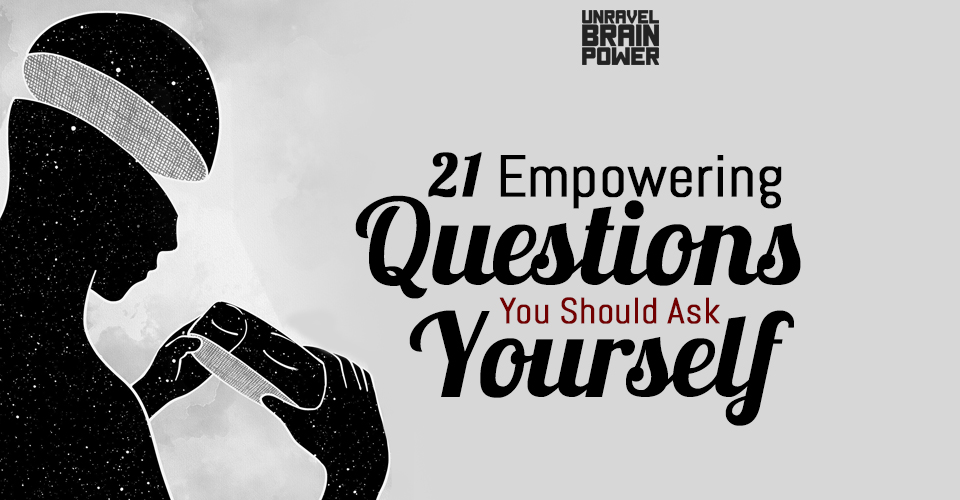 21 Empowering Questions You Should Ask Yourself