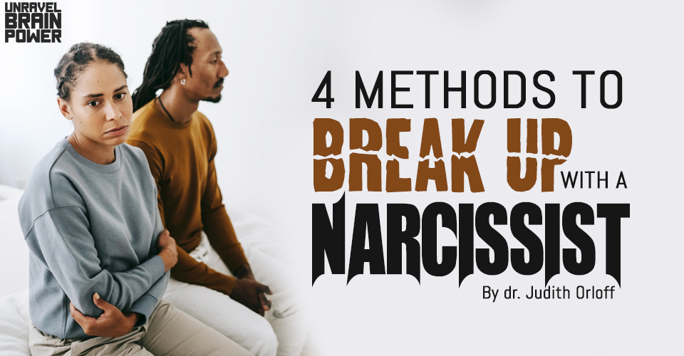 4 Methods to Break Up with a Narcissist