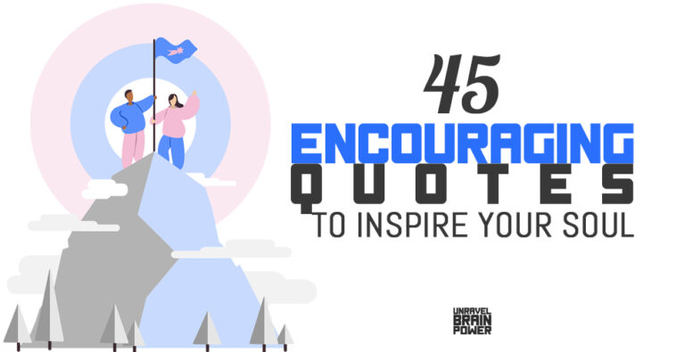 45 Encouraging Quotes to Inspire Your Soul - Unravel Brain Power