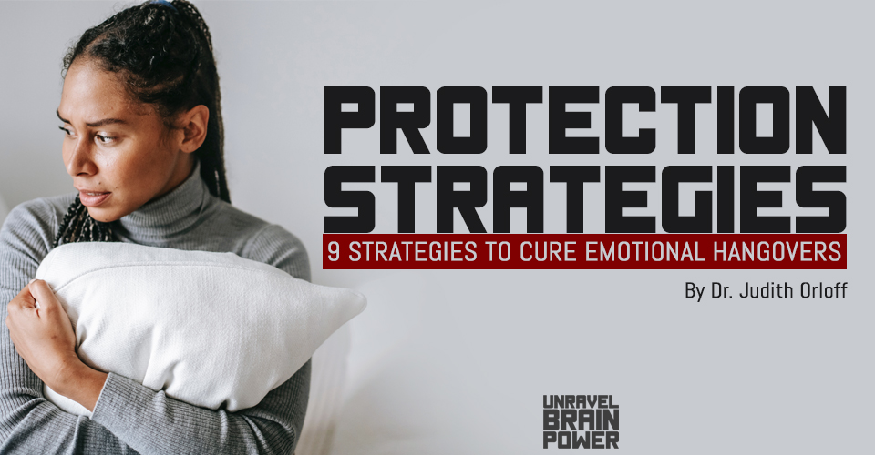 Protection Strategies : 9 Strategies to Cure Emotional Hangovers