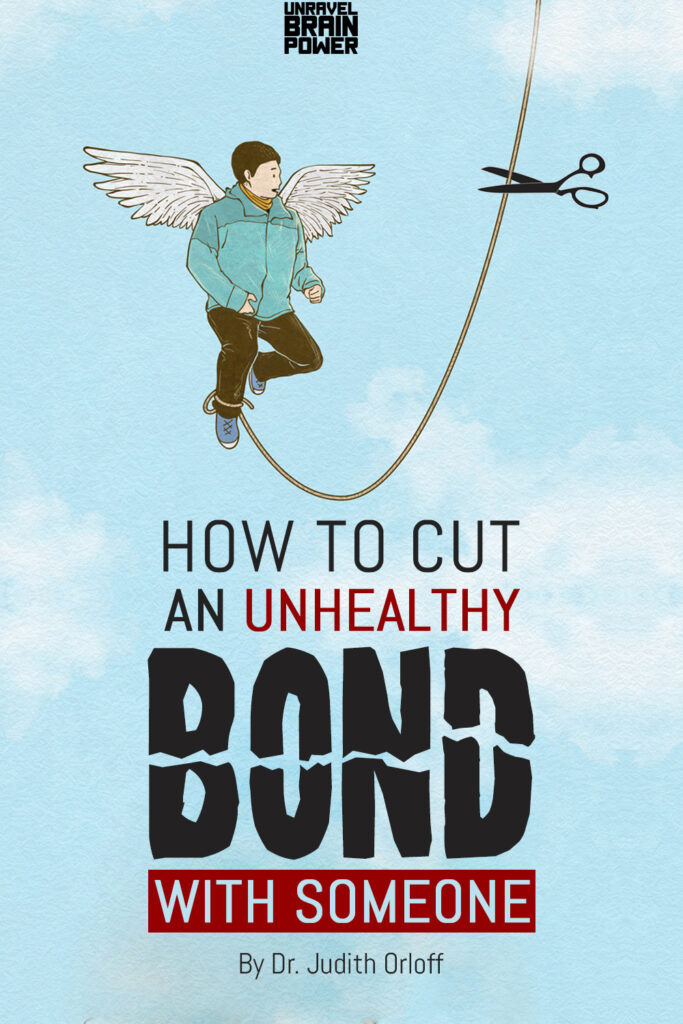 How to Cut an Unhealthy Bond with Someone