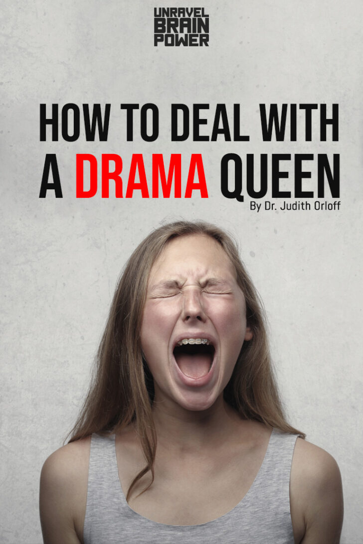How to Deal With a Drama Queen Unravel Brain Power