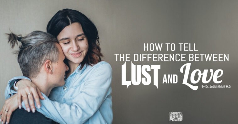 How to Tell the Difference Between Lust and Love - Unravel Brain Power
