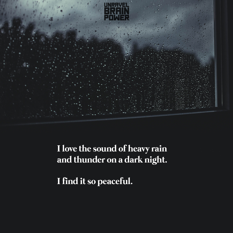 I love the sound of heavy rain and thunder on a dark night