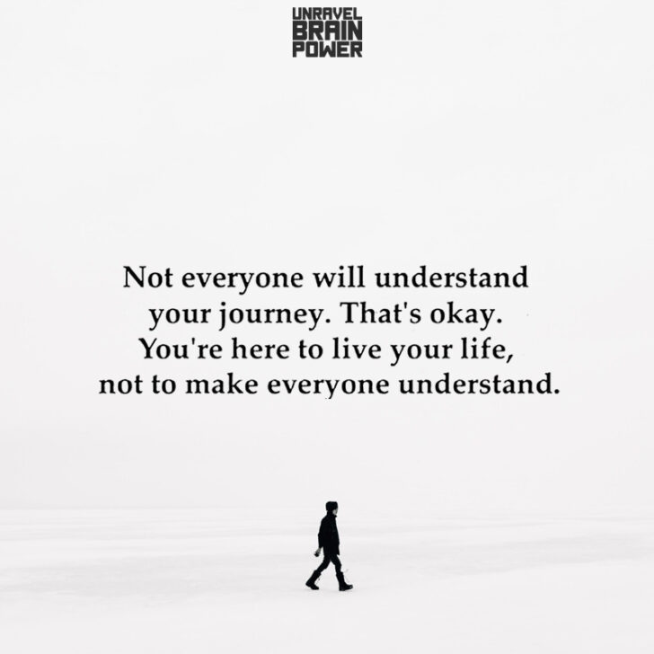 Not everyone will understand your journey - Unravel Brain Power