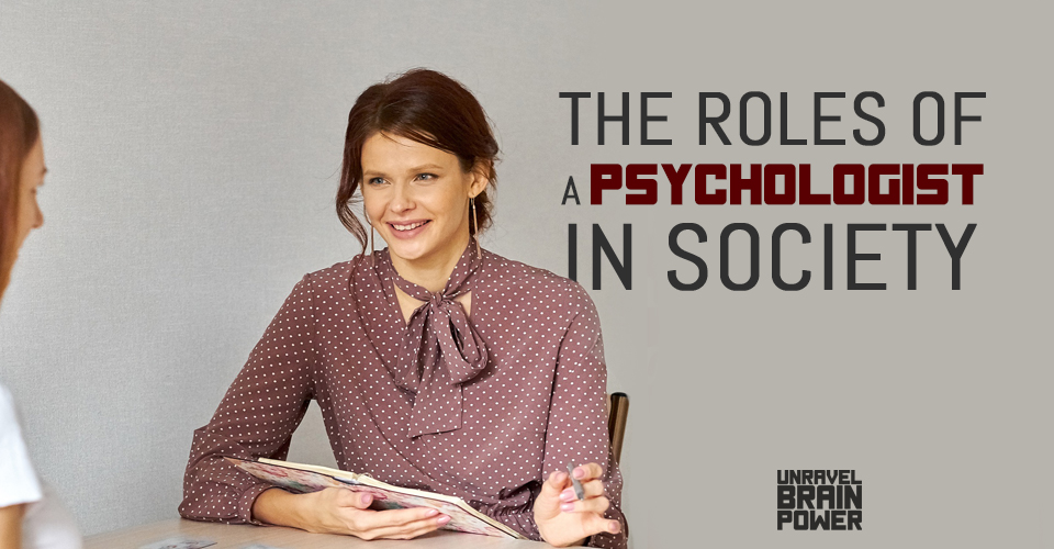 How Can a Psychologist Change The Face Of The Society?