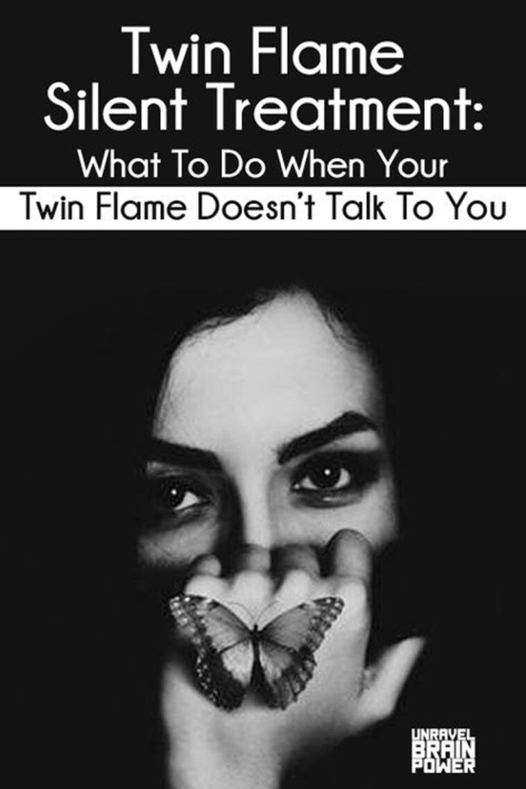 Twin Flame Silent Treatment: What To Do When Your Twin Flame Doesn’t ...