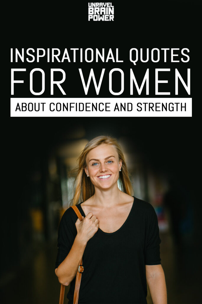 100 Inspirational Quotes For Women About Confidence and Strength