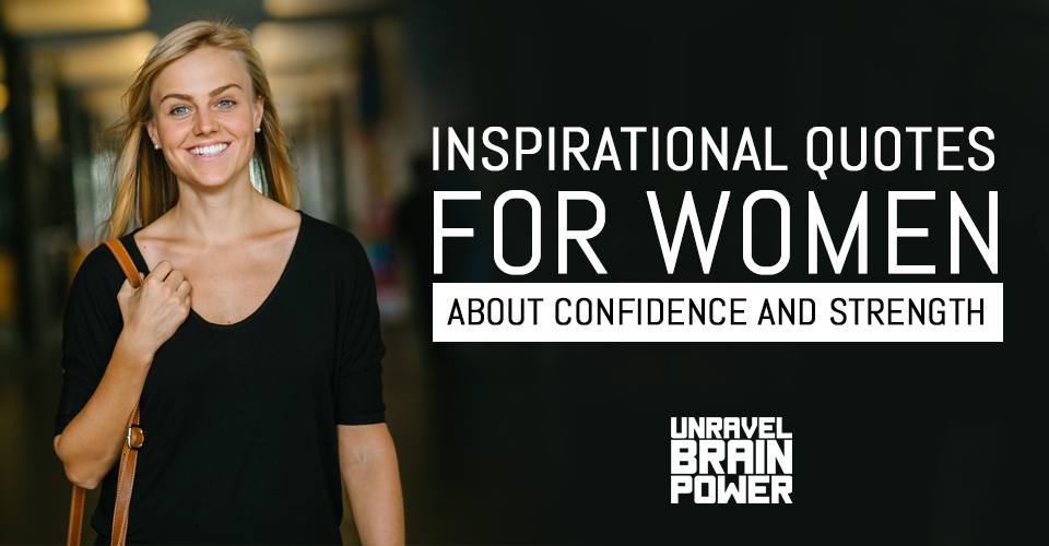 100 Inspirational Quotes For Women About Confidence and Strength