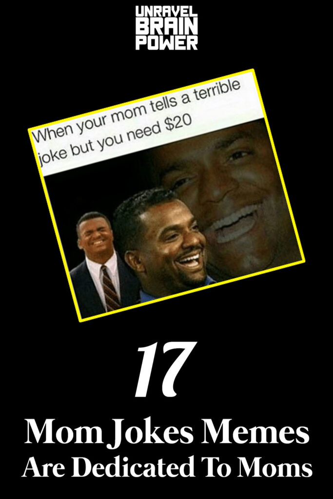 17 Mom Jokes Memes Are Dedicated To Moms