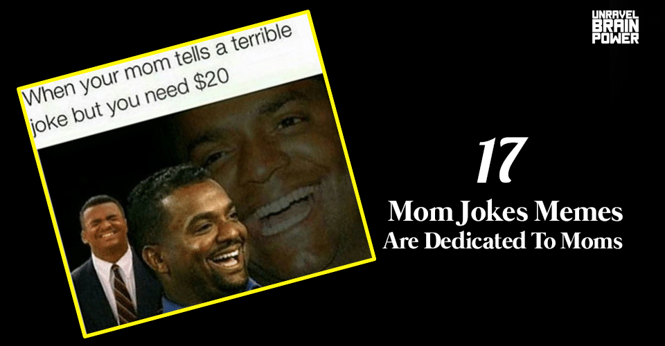 17 Mom Jokes Memes Are Dedicated To Moms
