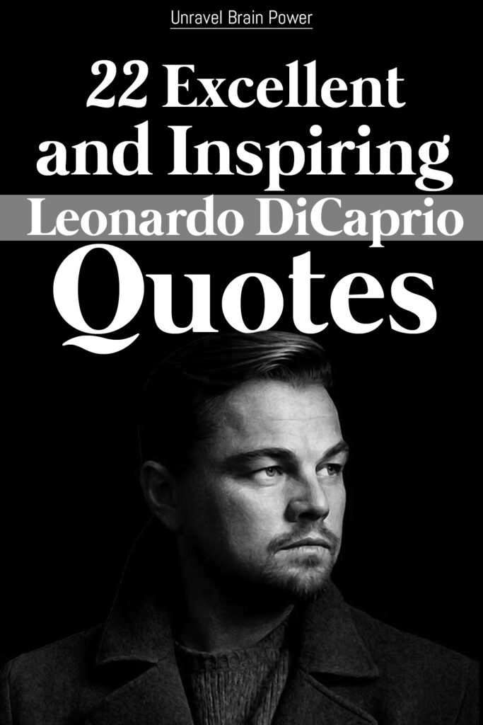 22 Excellent and Inspiring Leonardo DiCaprio Quotes