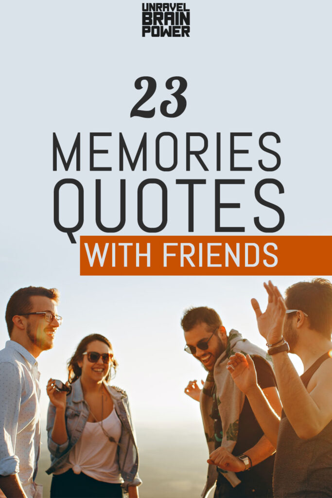 23 Memories Quotes with Friends