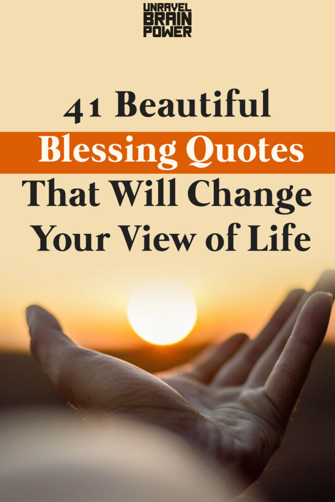 41 Beautiful Blessing Quotes That Will Change Your View of Life