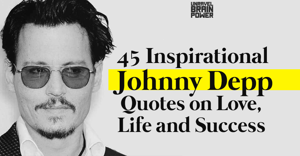 45 Inspirational Johnny Depp Quotes