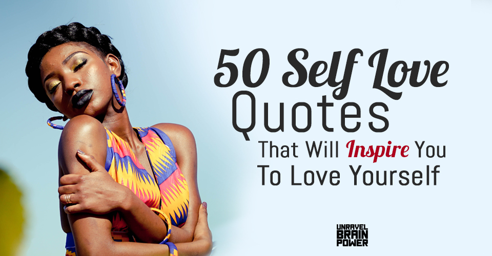 50 Self Love Quotes That Will Inspire You To Love Yourself