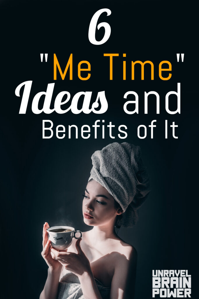 6 Me-Time Ideas and Benefits of It