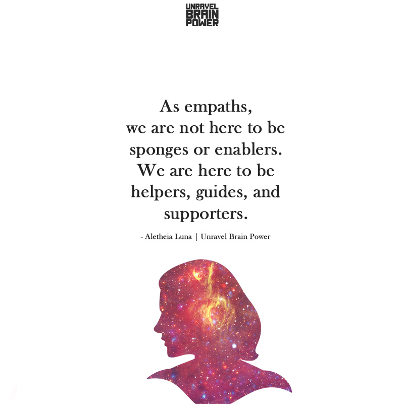 As empaths, we are not here to be sponges or enablers.