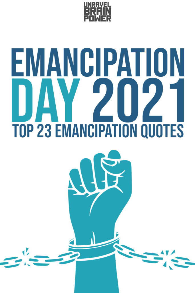 Emancipation Day 2021 : Top 23 Emancipation Quotes