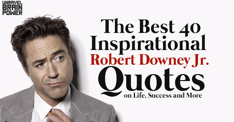 Inspirational Robert Downey Jr. Quotes