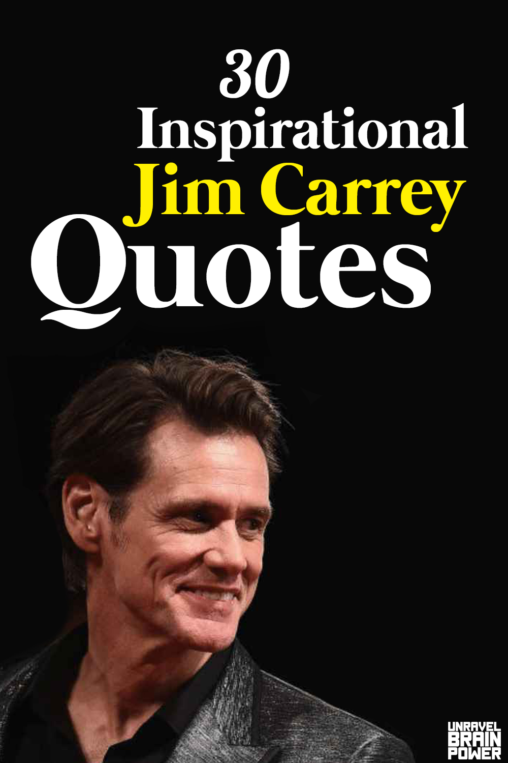 Top 30 Inspirational Jim Carrey Quotes Unravel Brain Power 5594