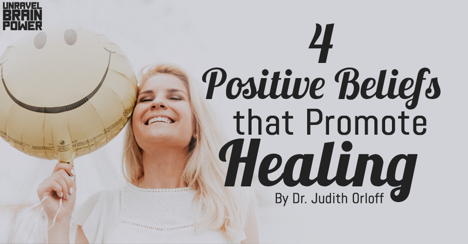 4 Positive Beliefs that Promote Healing
