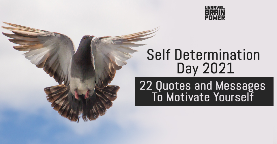 Self Determination Day 2021 : 22 Quotes and Messages To Motivate Yourself
