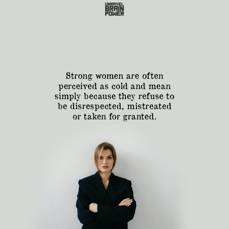 Strong women are often perceived as cold and mean simply because