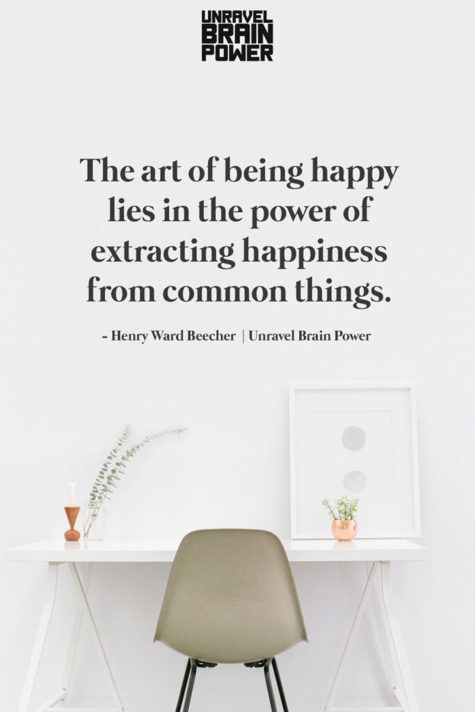 The art of being happy lies in the power of extracting happiness