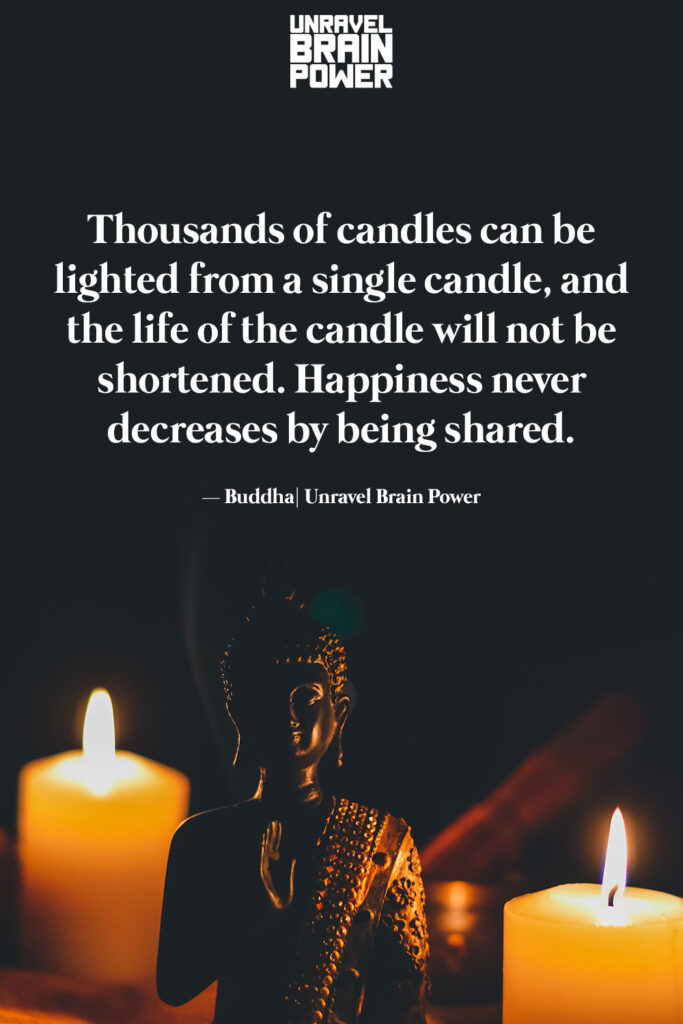 Thousands of candles can be lighted from a single candle