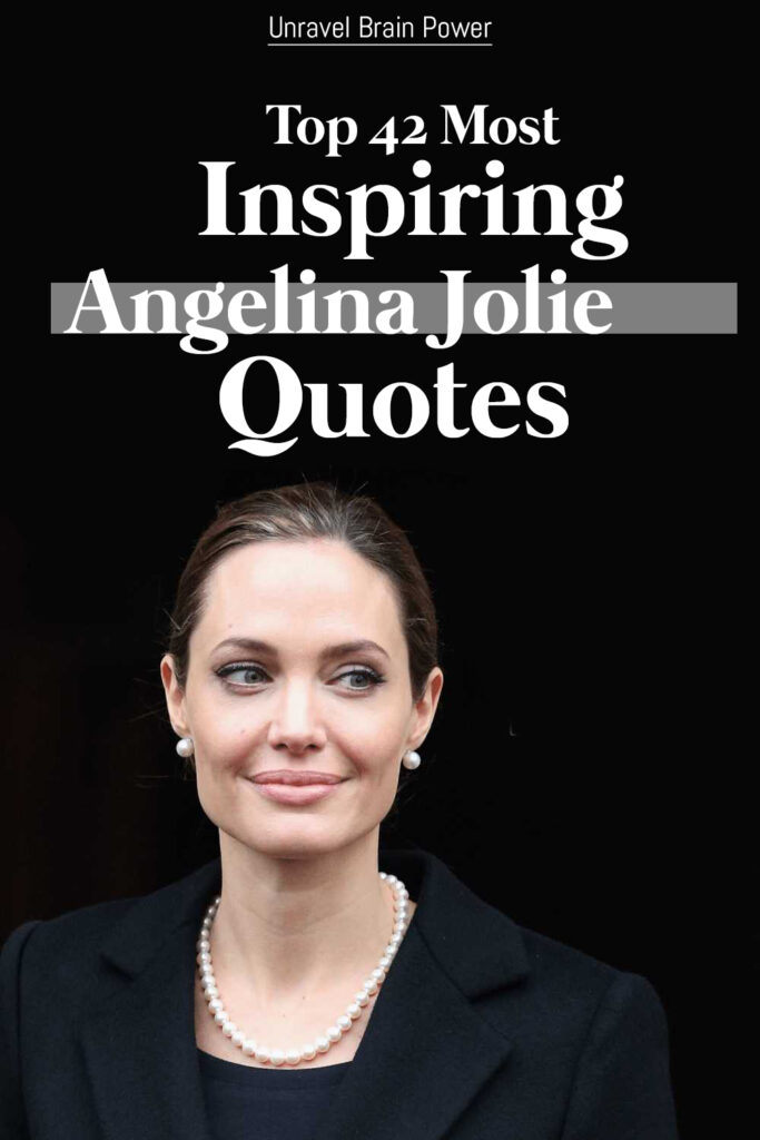 Top 42 Most Inspiring Angelina Jolie Quotes